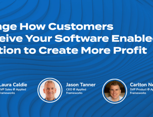 Webinar: Change How Customers Perceive Your Software Enabled Solution to Create More Profit